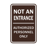 Portrait Round Not An Entrance Authorized Personnel Only Sign