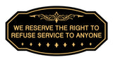 Victorian We Reserve The Right To Refuse Service To Anyone Sign