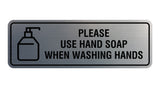 Standard Please Use Hand Soap When Washing Hands Sign