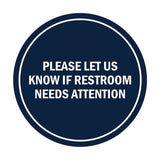 Signs ByLITA Circle Please Let Us Know If Restroom Needs Attention Sign
