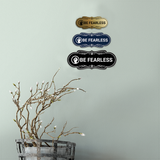 Designer Be Fearless Wall or Door Sign