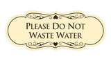 Signs ByLITA Designer Please Do Not Waste Water Sign