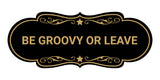 Designer Be Groovy or Leave Wall or Door Sign