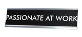 PASSIONATE AT WORK Novelty Desk Sign