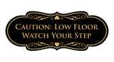 Designer Caution: Low Floor Watch Your Step Wall or Door Sign