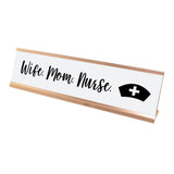 Wife. Mom. Nurse. Desk Sign, novelty nameplate (2 x 8