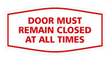 Signs ByLITA Fancy Door Must Remain Closed At All Times Sign