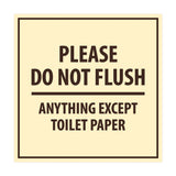 Square Please Do Not Flush Anything Except Toilet Paper Sign with Adhesive Tape, Mounts On Any Surface, Weather Resistant