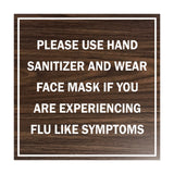Square Please Use Hand Sanitizer and Wear Face Mask If You Are Experiencing Flu Like Symptoms Sign