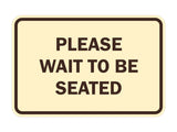 Signs ByLITA Classic Framed Please Wait To Be Seated Sign