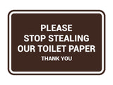 Classic framed Please Stop Stealing Our Toilet Paper Sign