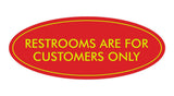Oval Restrooms Are For Customers Only Sign