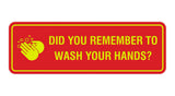Standard Did You Remember To Wash Your Hands? Sign