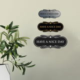 Designer Have a Nice Day Wall or Door Sign