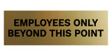 Signs ByLITA Basic Employees Only Beyond This Point Sign