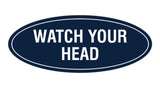 Oval Watch Your Head Sign