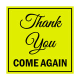 Square Thank You Come Again Sign with Adhesive Tape, Mounts On Any Surface, Weather Resistant