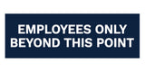 Signs ByLITA Basic Employees Only Beyond This Point Sign