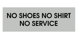 No Shoes No Shirt No Service Door / Wall Sign