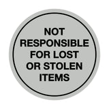 Signs ByLITA Circle Not Responsible For Lost or Stolen Items Sign