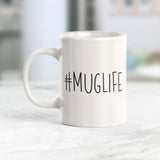 Mug Life 11oz Coffee Mug - Funny Novelty Souvenir