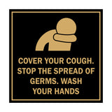 Square Cover Your Cough Stop the Spread Of Germs Wash Your Hands Sign