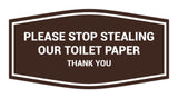 Fancy Please Stop Stealing Our Toilet Paper Sign