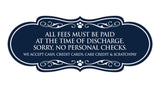Signs ByLITA Designer All fees must be paid at the time of discharge... Paws Sign