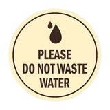 Signs ByLITA Circle Please Do Not Waste Water Sign