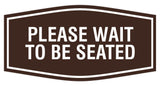 Signs ByLITA Fancy Please Wait To Be Seated Sign