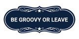 Designer Be Groovy or Leave Wall or Door Sign