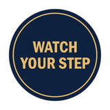 Signs ByLITA Circle Watch Your Step Sign