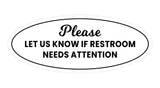 Signs ByLITA Oval Please Let Us Know If Restroom Needs Attention Sign