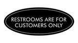 Oval Restrooms Are For Customers Only Sign