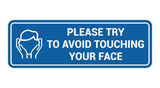 Standard Please Try To Avoid Touching Your Face Sign
