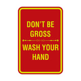 Portrait Round Don'T Be Gross Wash Your Hand Sign