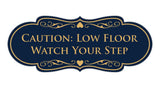 Designer Caution: Low Floor Watch Your Step Wall or Door Sign