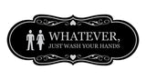 Designer Whatever, Just Wash Your Hands, Novelty Restroom Wall or Door Sign