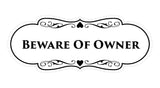 Signs ByLITA Designer Beware of Owner Sign