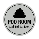 Signs ByLITA Circle Poo Room Shit Just Got Real Sign