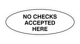 Signs ByLITA Oval No Checks Accepted Here Sign