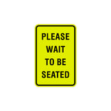 Portrait Round Please Wait To Be Seated Sign with Adhesive Tape, Mounts On Any Surface, Weather Resistant