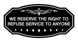 Victorian We Reserve The Right To Refuse Service To Anyone Sign