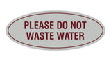 Oval please do not waste water Sign