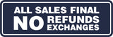 Signs ByLITA Standard All Sales Final No Refunds No Exchanges Sign