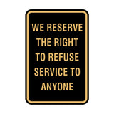 Signs ByLITA Portrait Round We Reserve the Right To Refuse Service to Anyone Sign