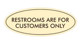 Oval Restrooms Are For Customers Only Sign