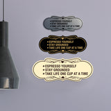 Designer Espresso Yourself. Stay Grounded. Take life one cup at a time. Wall or Door Sign