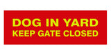 Signs ByLITA Basic Dog In Yard Keep Gate Closed Sign