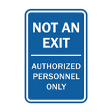 Portrait Round Not An Exit Authorized Personnel Only Sign